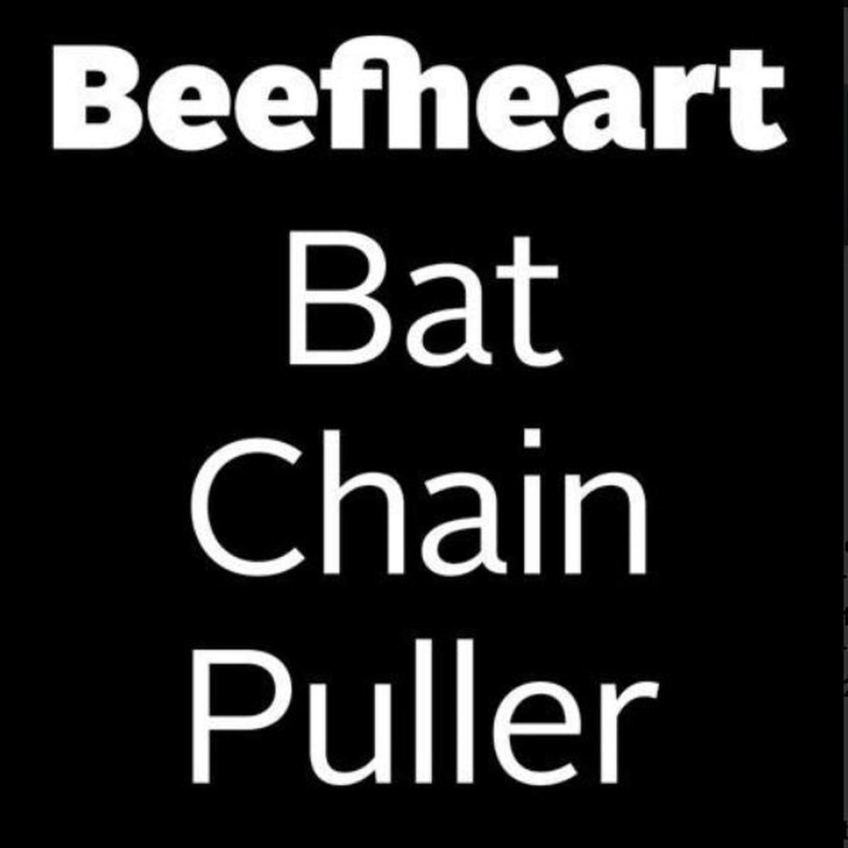 Captain Beefheart - Bat Chain Puller (Quick Ship)