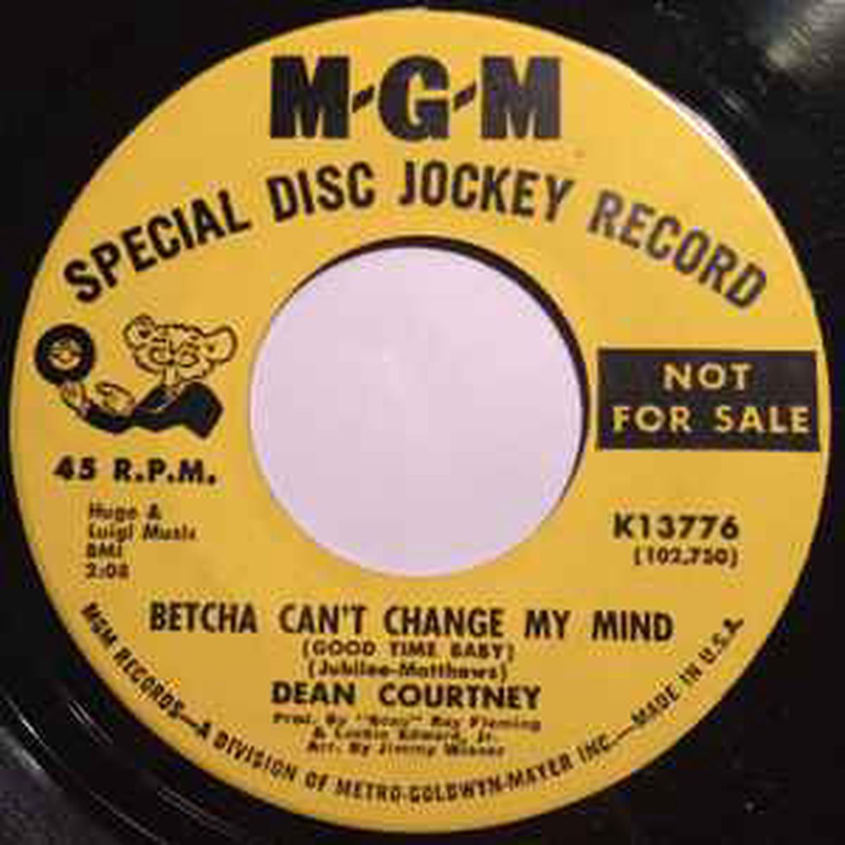 Courtney, Dean -- Betcha Can't Change My Mind (Good Time Baby) / (Love) You Just Can't Walk Away