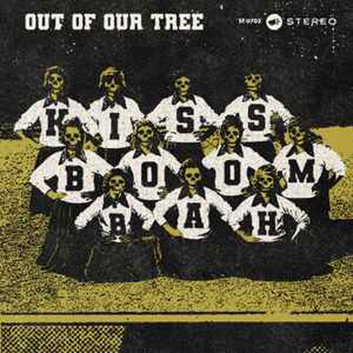 Kiss Boom Bah -- Out of our Tree