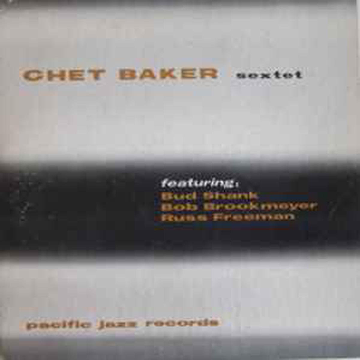 Baker, Chet Sextet -- Chet Baker Sextet