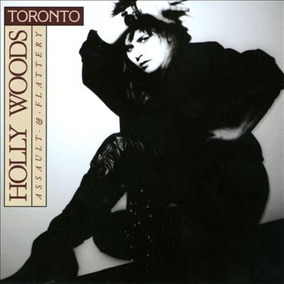 Holly Woods & Toronto Assault & Flattery - 1984 Canadian Rock (vinyl)