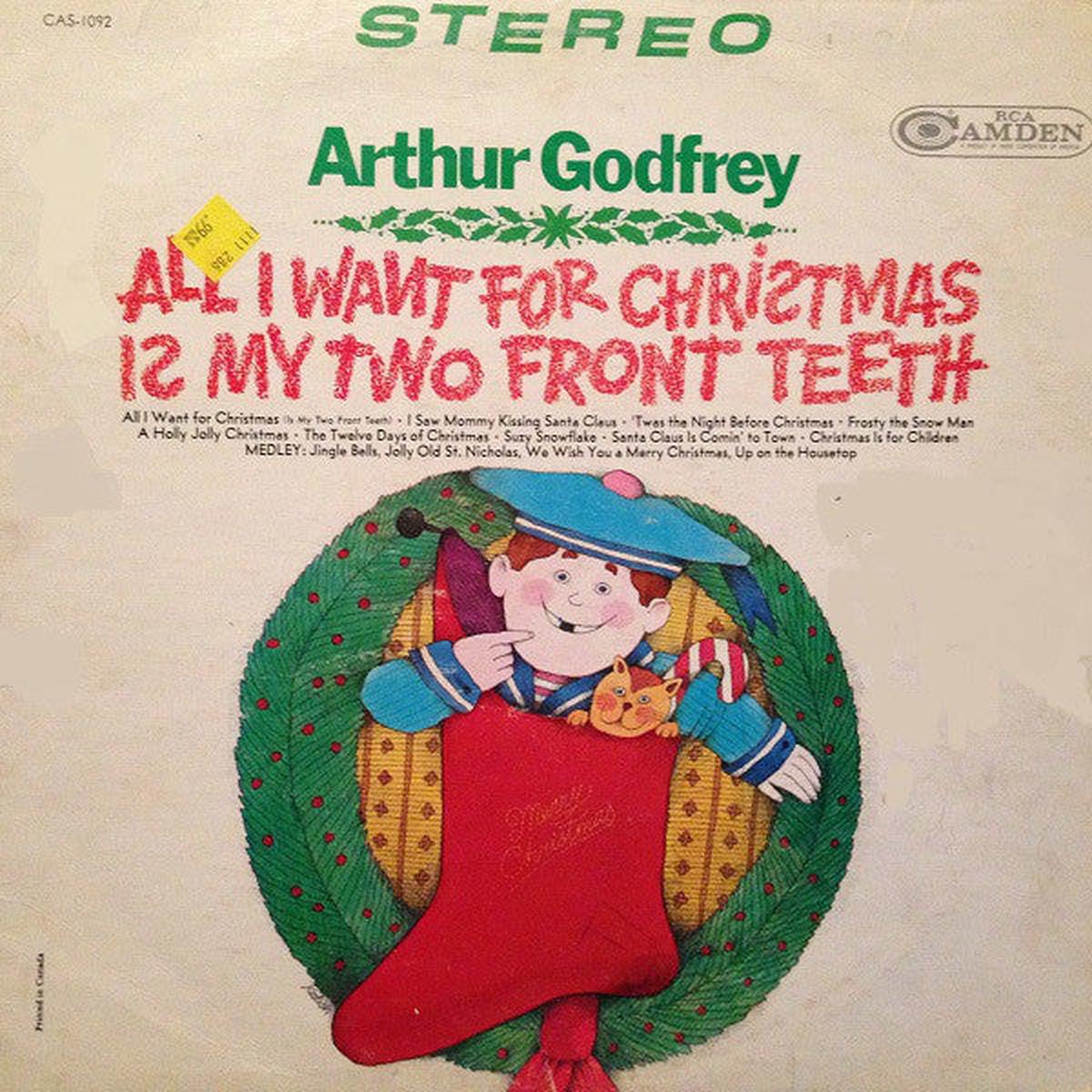 Arthur Godfrey  All I Want For Christmas is My Two Front Teeth - 1967- Children , Christmas (vinyl)