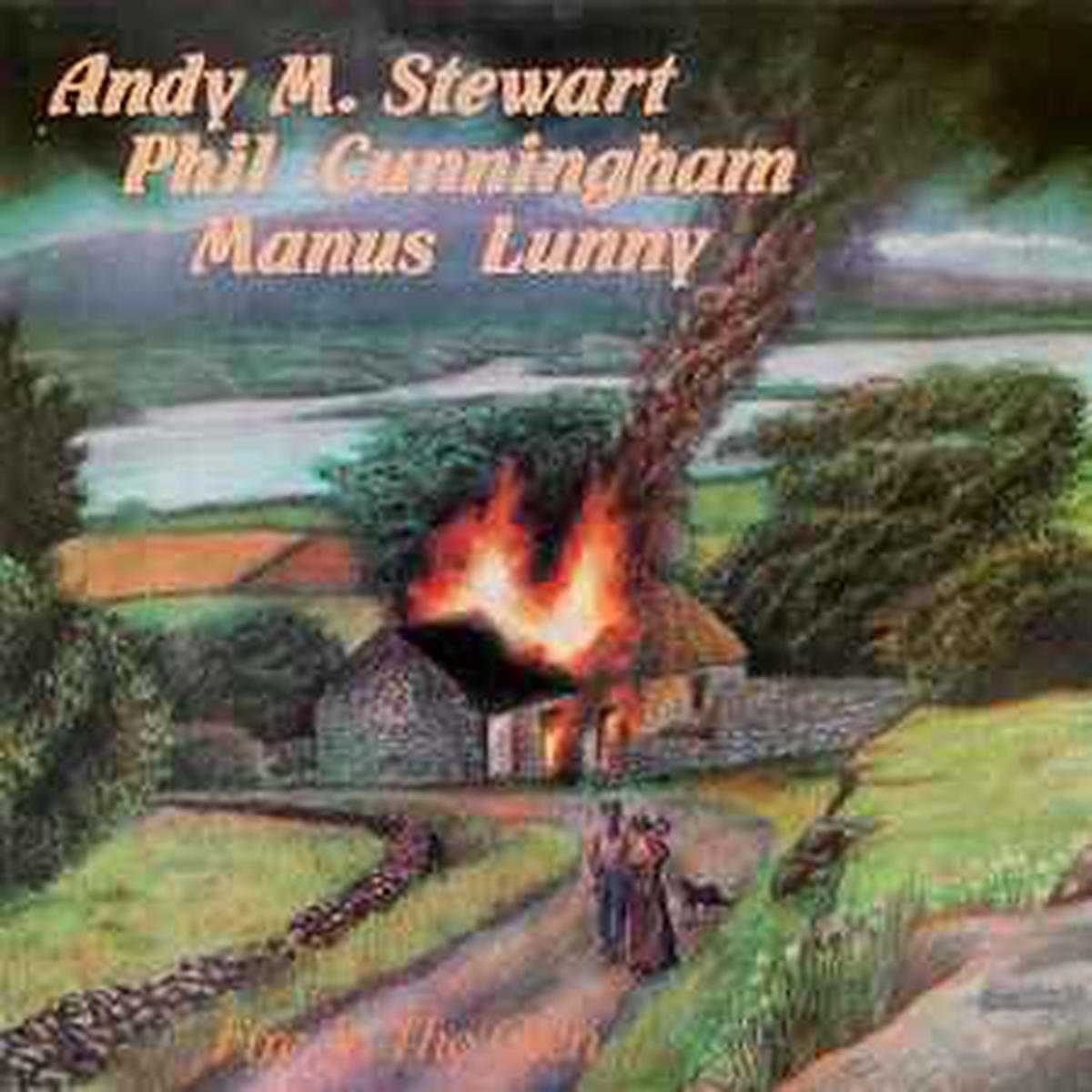 Stewart, Andy M. And Phil Cunningham And Manus Lunny -- Fire In The Glen