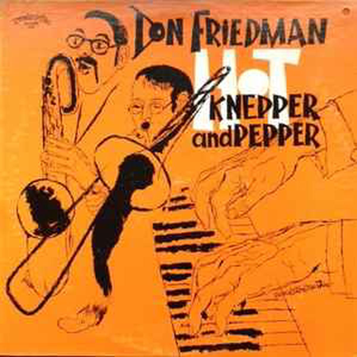 Friedman, Don -- Hot Knepper & Pepper