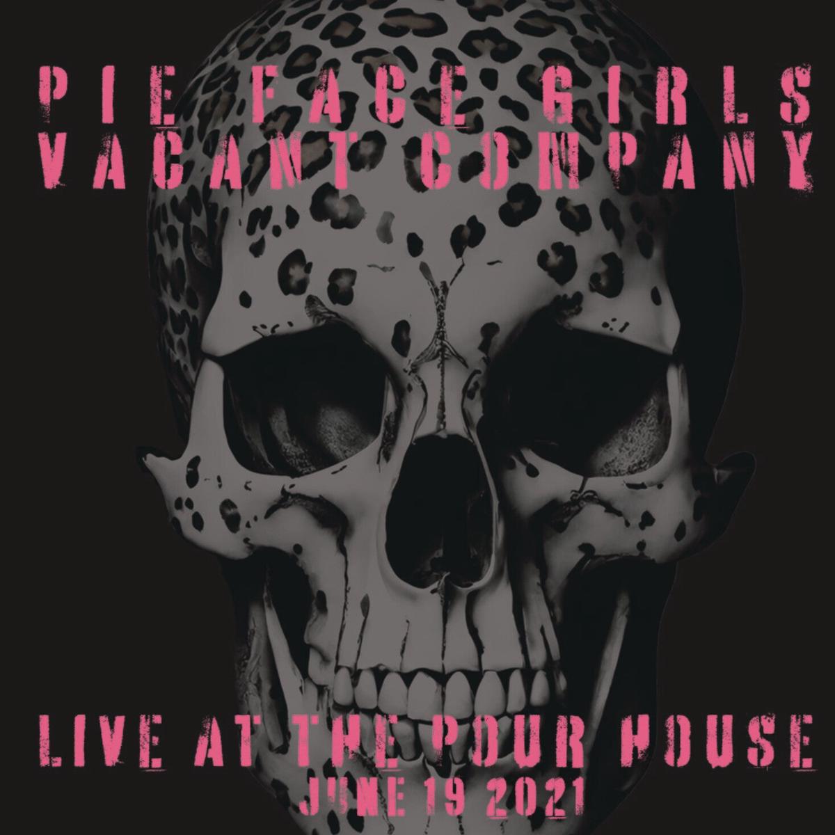 Pie Face Girls & Vacant Company -- Live At The Pour House (pink & black)