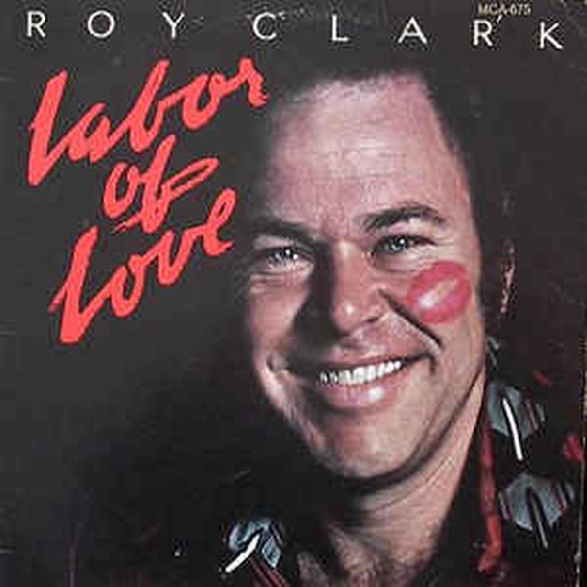 Roy Clark  Labor Of Love - 1978- Country Rock, Vocal, Country (vinyl)
