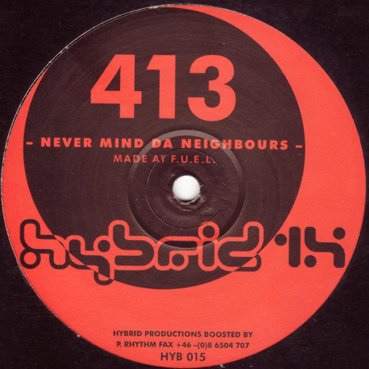 413 NEVER MIND DA NEIGHBOURS