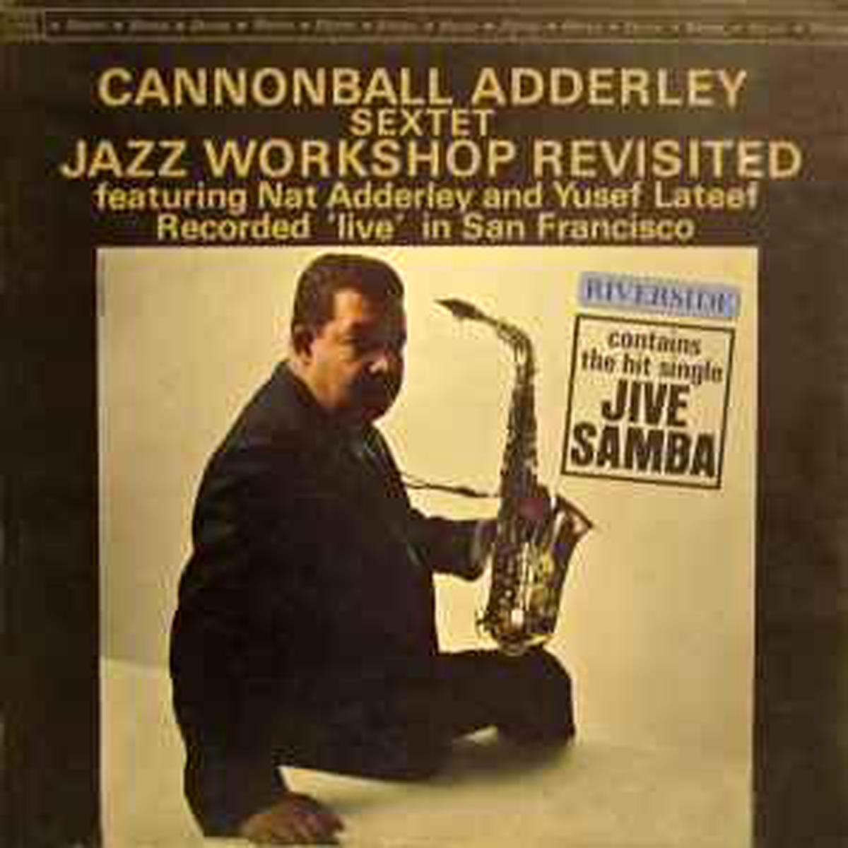 Adderley, Cannonball Sextet -- Jazz Workshop Revisited