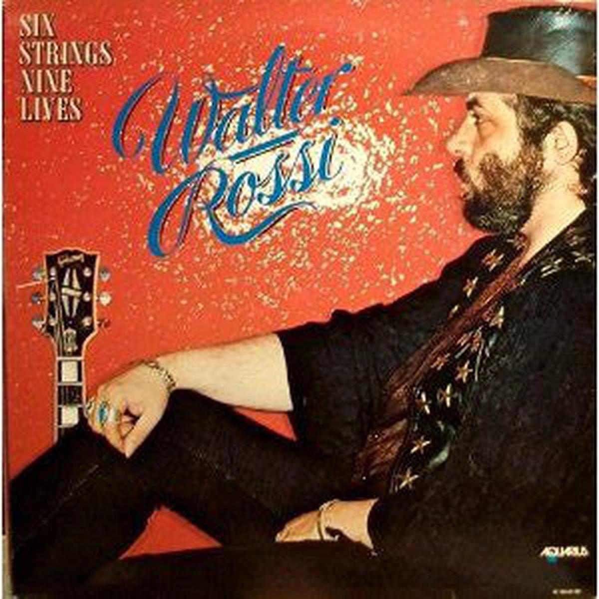 Walter Rossi  Six Strings Nine Lives -1978- Rock & Roll, Hard Rock, Classic Rock (vinyl) Different Cover