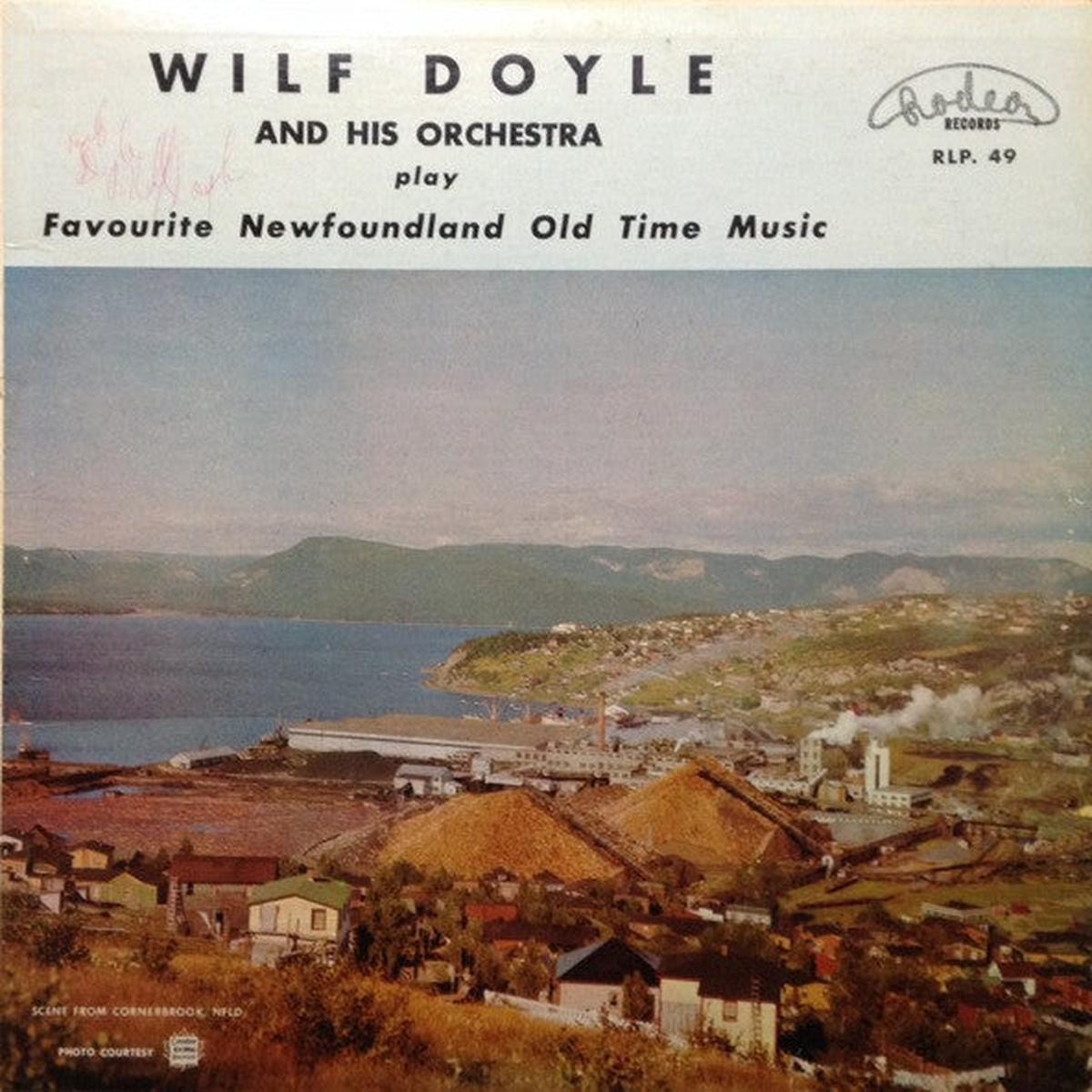 Wilf Doyle And His Orchestra Play Favourite Newfoundland Old Time Music -1958 Newfoundland Folk (Vinyl)