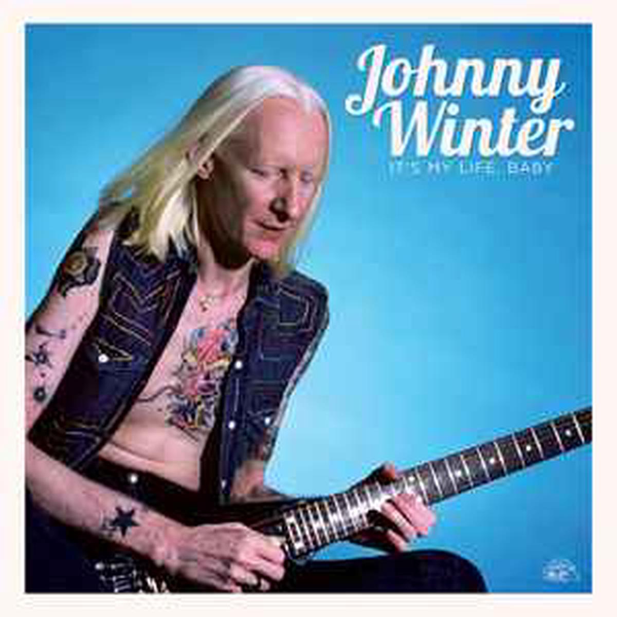Winter, Johnny -- It's My Life, Baby