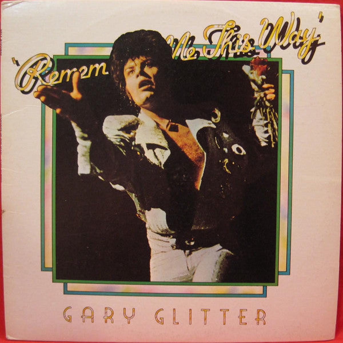 Gary Glitter  Remember Me This Way - 1974-Glam, Pop Rock, Classic Rock (vinyl)
