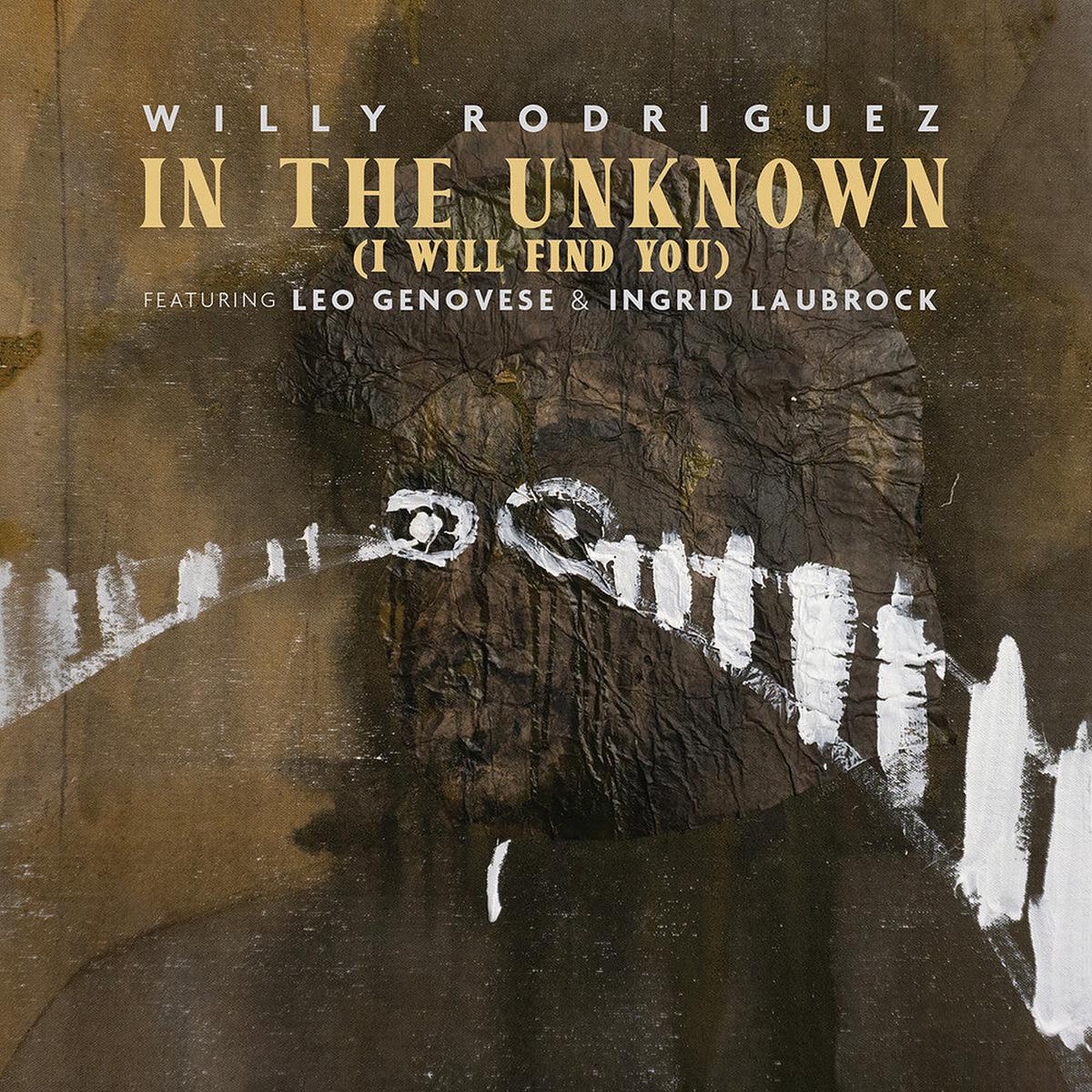 Willy Rodriguez * In The Uknown (I Will Find You) [New CD]