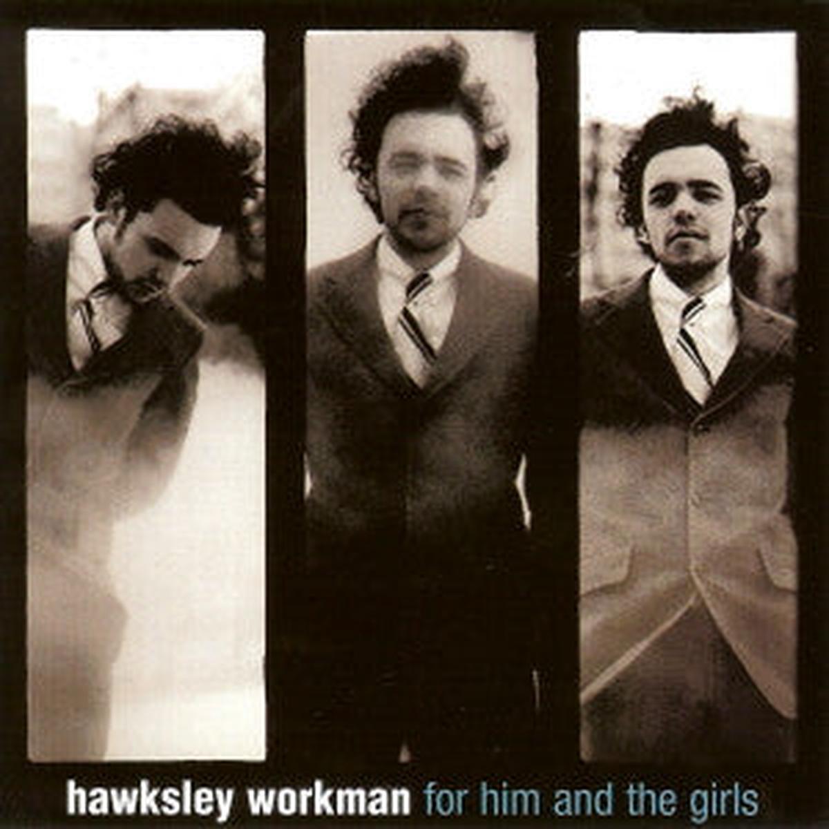 Workman, Hawksley - For Him And The Girls
