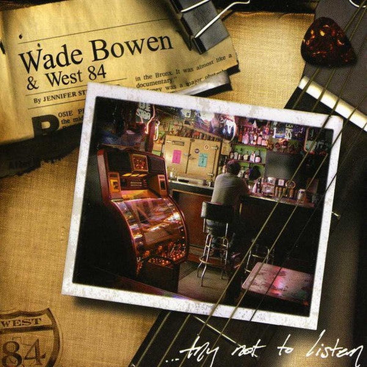 Wade Bowen - Try Not to Listen [CD]