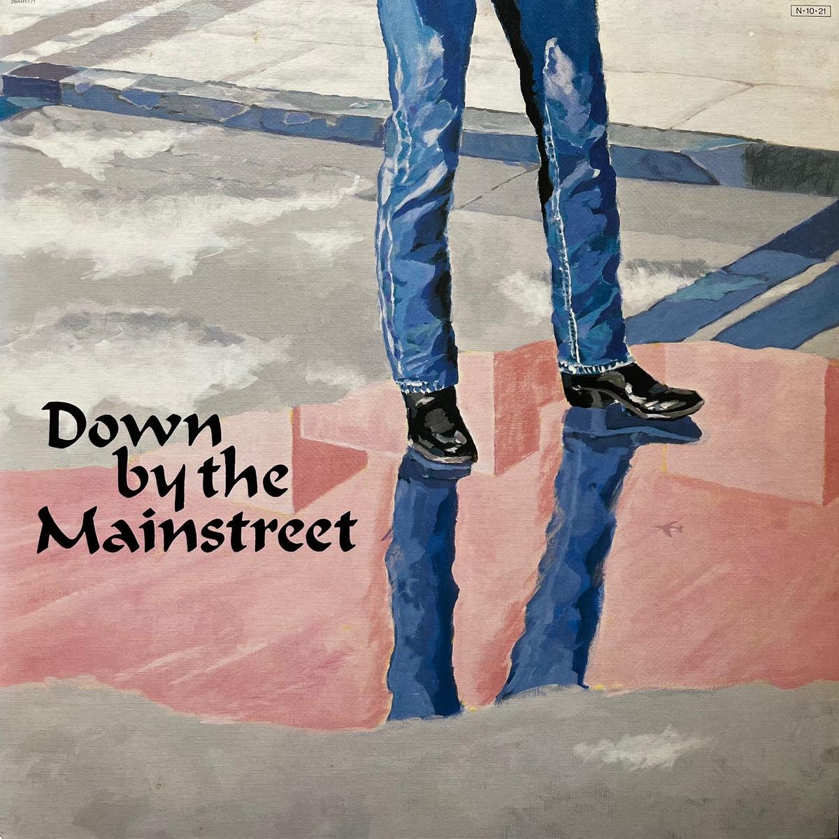 / Down By The Mainstreet (CBS/Sony 28AH 1771, LP)